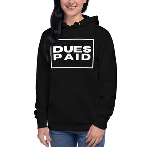 Dues Paid Hoodie